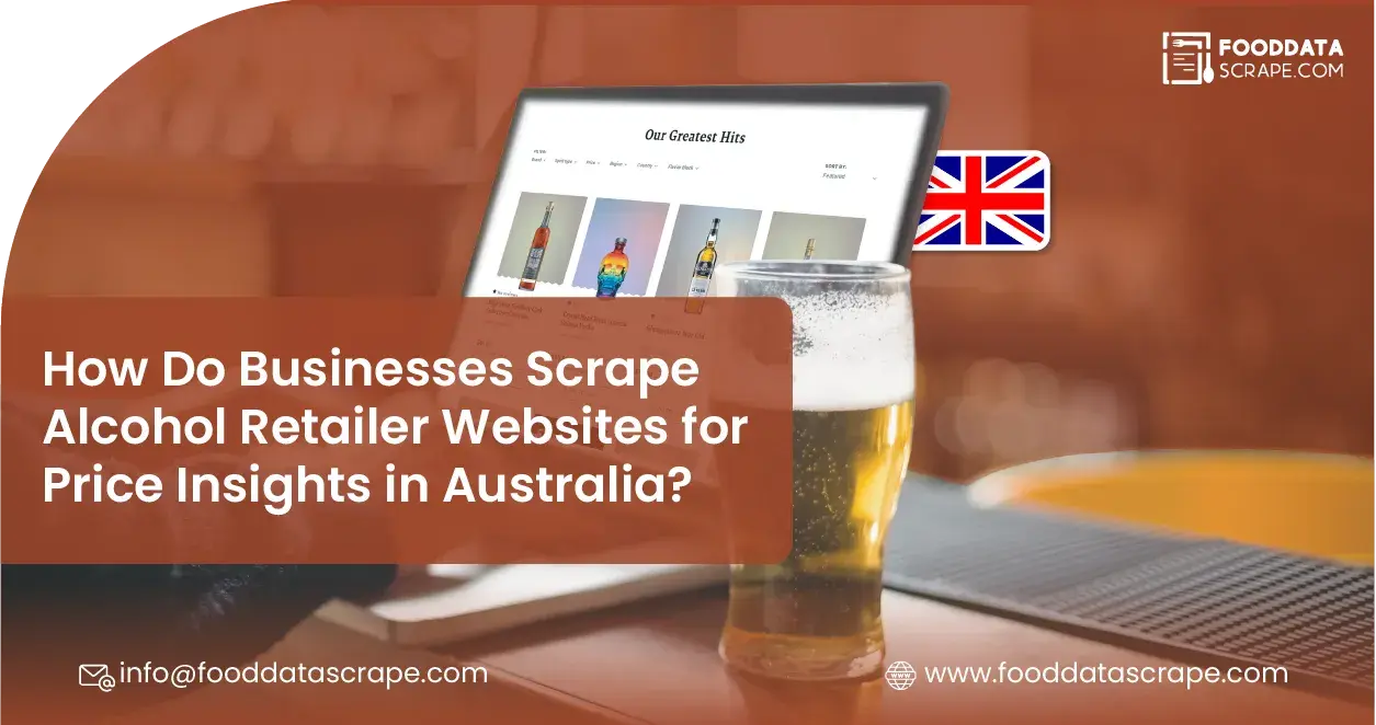 How Do Businesses Scrape Alcohol Retailer Websites for Price Insights in Australia?